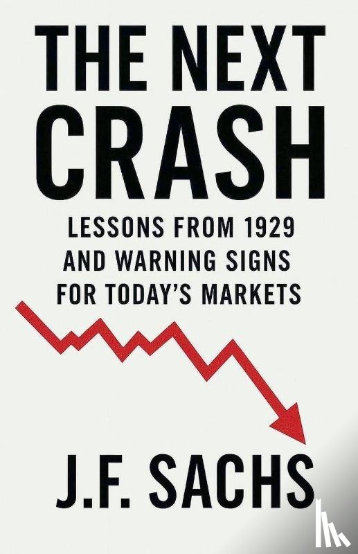 Sachs, J. F. - The Next Crash