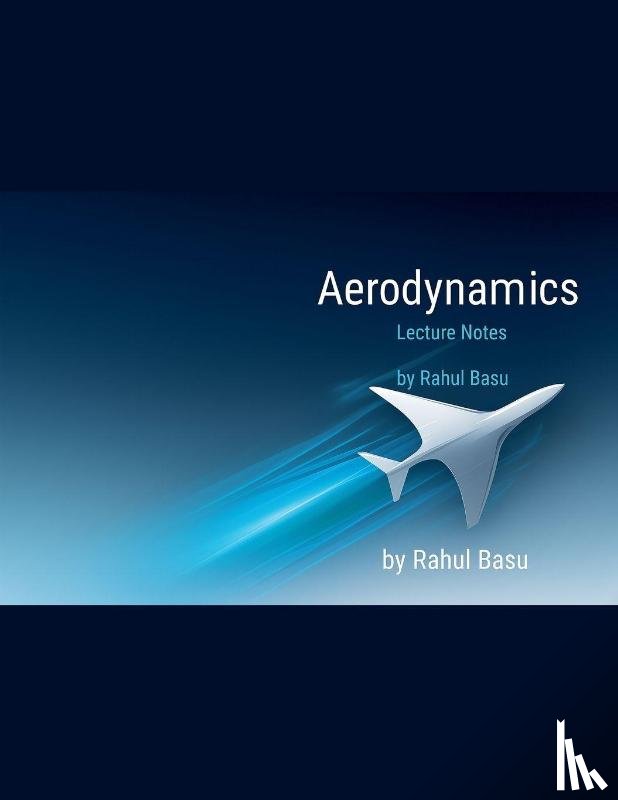 Basu, Rahul - Aerodynamics Lecture Notes