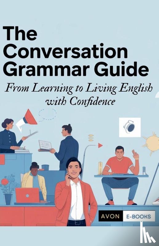 E-Books, Avon - The Conversation Grammar Guide From Learning to Living English with Confidence