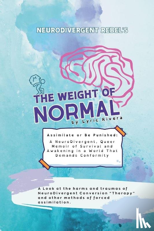 Rivera, Lyric - NeuroDivergent Rebel's The Weight of Normal