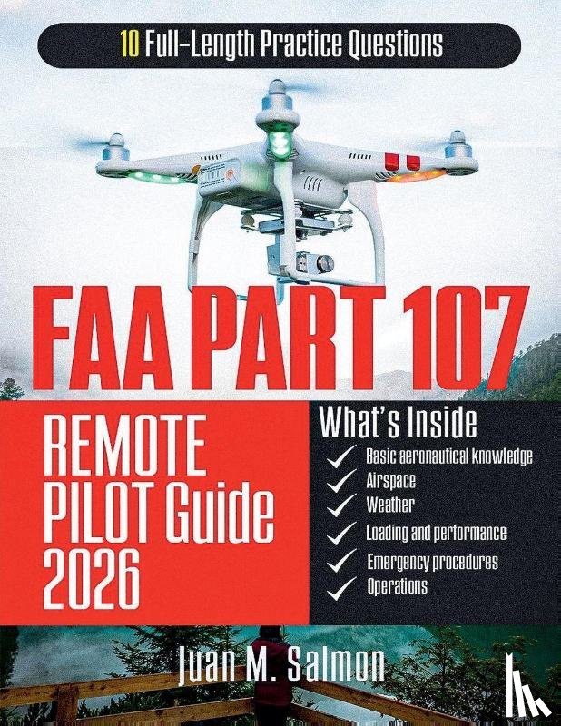 Salmon, Juan M. - FAA Part 107 Remote Pilot Guide