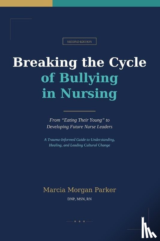 Morgan Parker, Marcia - Breaking the Cycle of Bullying in Nursing