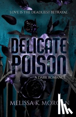 Morgan, Melissa K. - Delicate Poison