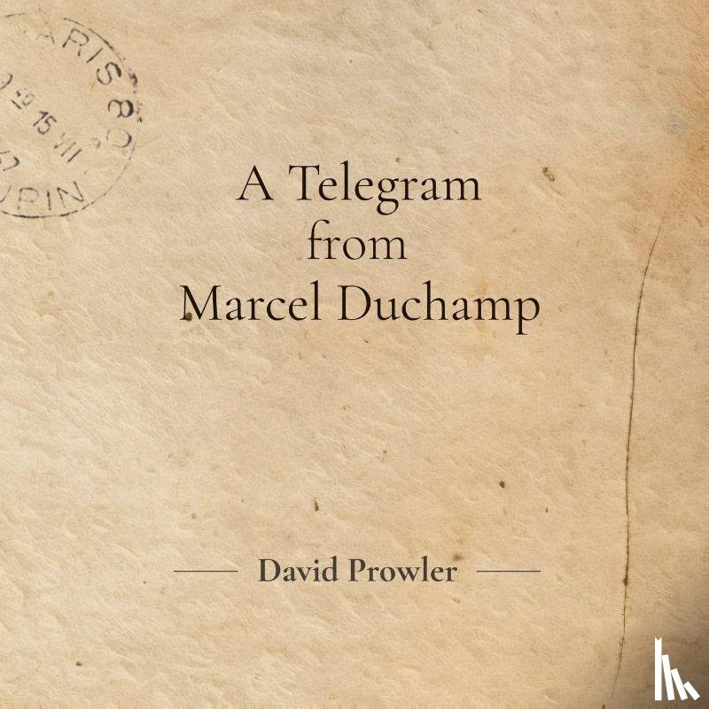 Prowler, David - A Telegram from Marcel Duchamp