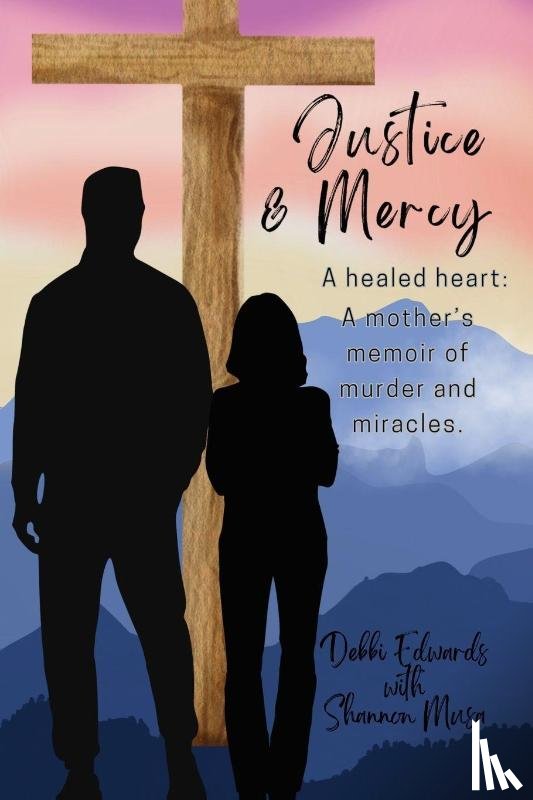 Musa, Shannon, Edwards, Debbi - Justice & Mercy