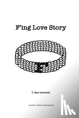 Inkerbell, T. Rex - F*ing Love Story (paperback)