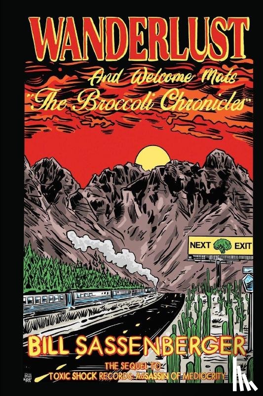 Sassenberger, Bill - Wanderlust and Welcome Mats-the Broccoli Chronicles