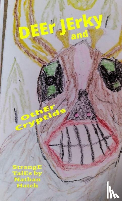 Hatch, Nathan Daniel - DEEr JErky and OthEr Cryptids