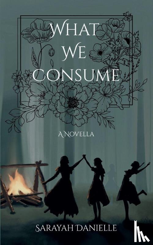 Danielle, Sarayah - What We Consume