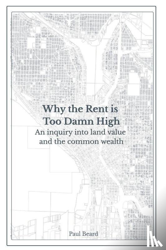Beard, Paul - Why the Rent is Too Damn High