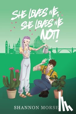 Morse, Shannon - She Loves Me, She Loves Me, NOT!