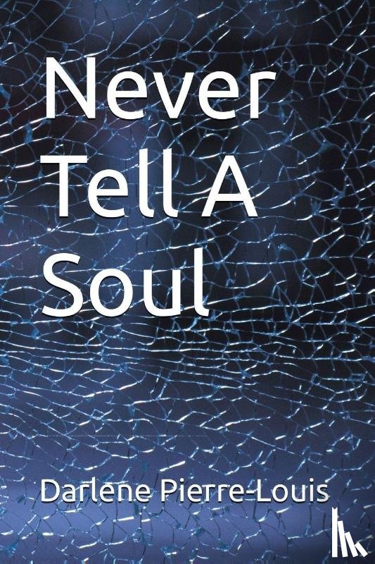 Pierre-Louis, Darlene - NEVER TELL A SOUL