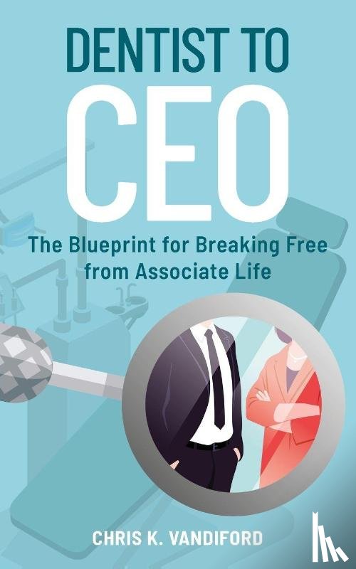 Vandiford, Christopher K - DENTIST TO CEO