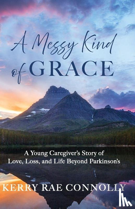 Connolly, Kerry Rae - A Messy Kind of Grace