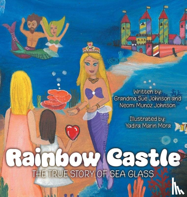 Johnson, Grandma Sue, Johnson, Neomi Munoz - Rainbow Castle