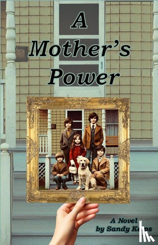 Kelps, Sandy - A Mother's Power