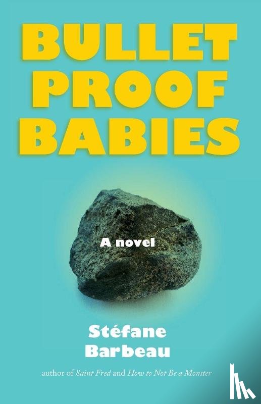 Barbeau, Stefane - Bulletproof Babies