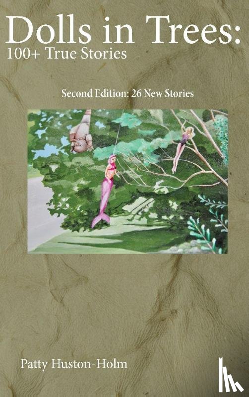 Huston-Holm, Patty - Dolls in Trees 2nd edition