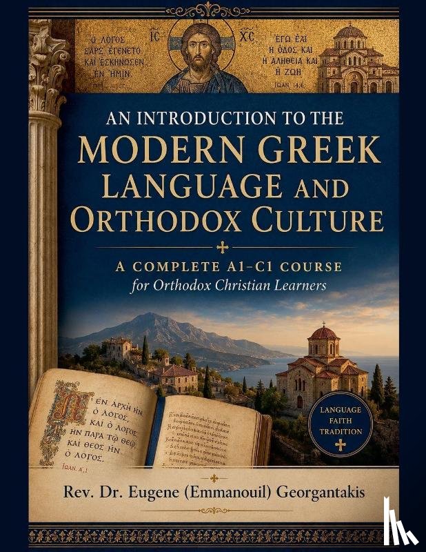 Georgantakis, Eugene (Emmanouil) - An Introduction to the Modern Greek Language and Orthodox Culture