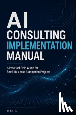 Li, Wei - AI Consulting Implementation Manual