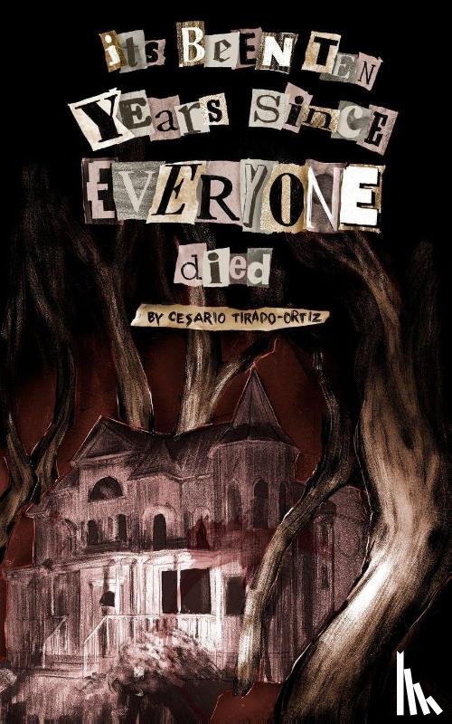 Tirado-Ortiz, Cesario - it's been ten years since everyone died