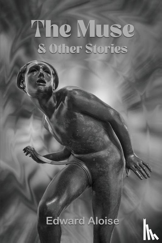 Aloise, Edward - THE MUSE AND OTHER STORIES