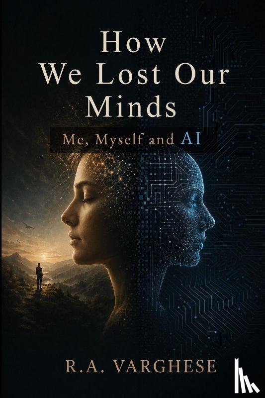 Varghese, R. A. - How We Lost Our Minds