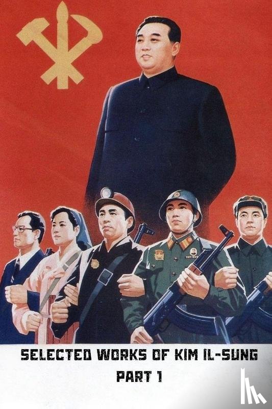 Il-Sung, Kim - Selected Works of Kim Il-Sung, Volume 1