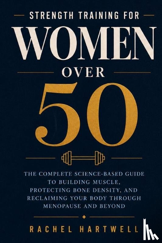 Rachel Hartwell - Strength Training for Women Over 50