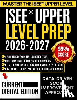 Ellister, Rowan - ISEE(R) Upper Level Prep 2026-2027: 4 Full-Length Practice Tests with Detailed Explanations, Expert Strategies, and Complete Content Review for Grades