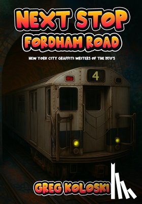 Koloski, Greg - Next Stop Fordham Road