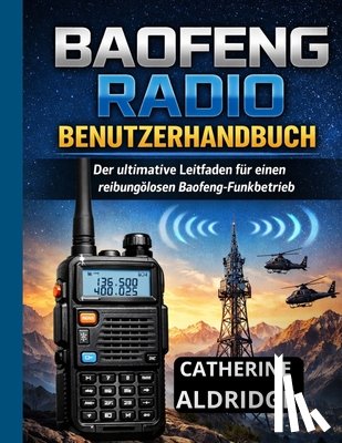 Aldridge, Catherine - Baofeng radio benutzerhandbuch