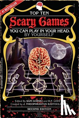Gorski, Sam - Top Ten Scary Games You Can Play In Your Head, By Yourself