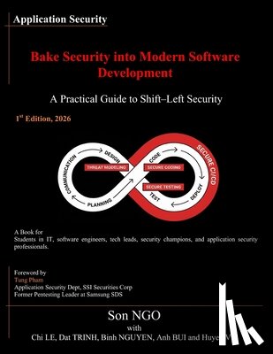 Le, Chi Phuong - Bake Security into Modern Software Development: A Practical Guide to Shift-Left Security