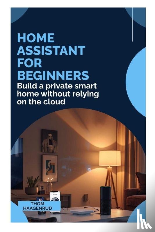 Haagenrud, Thom - Home Assistant for Beginners