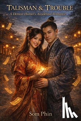 Phin, Som - Talisman & Trouble: An Isekai Romantasy