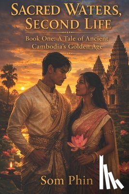 Phin, Som - A Tale of Ancient Cambodia's Golden Age: An Isekai Romantasy
