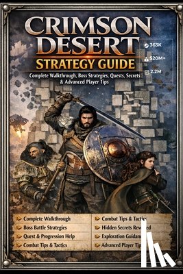 James Hurley - Crimson Desert: Strategy Guide - Complete Walkthrough, Boss Strategies, Quests, Secrets & Advanced Player Tips