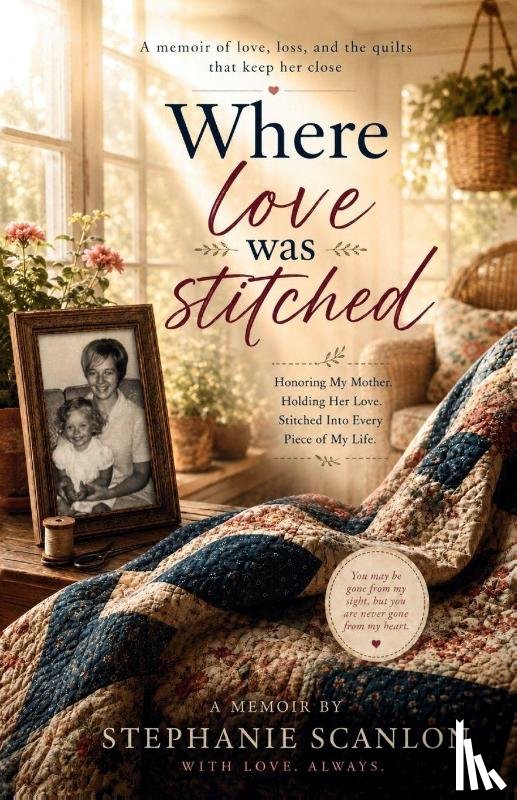 Scanlon, Stephanie - Where Love was Stitched