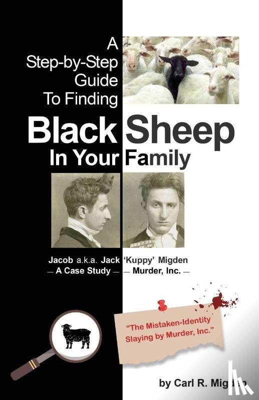 Migden, Carl R. - A Step-by-Step Guide To Finding Black Sheep In Your Family