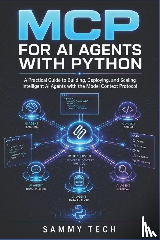 Tech, Sammy - MCP FOR AI AGENTS WITH PYTHON