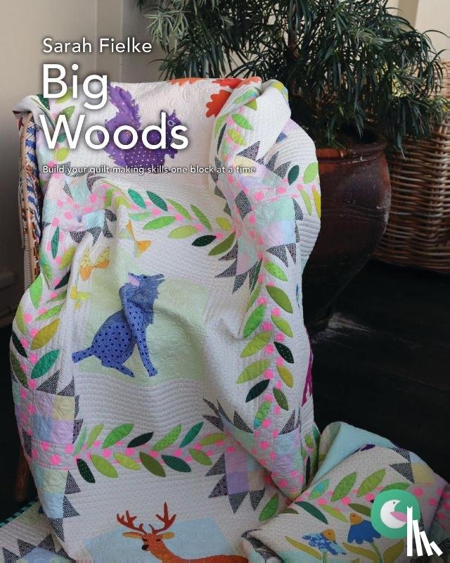 Fielke, Sarah - Big Woods Quilt with Video Tutorial Access
