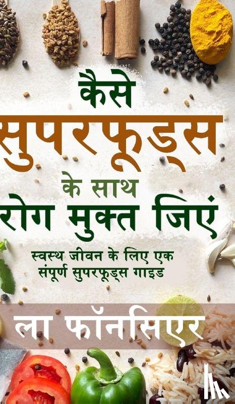 Fonceur, La - Kaise Superfoods ke Saath Rog Mukt Jiyein Color Print