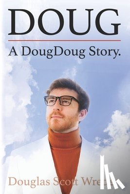 Wreden, Douglas Scott - Doug: A DougDoug Story