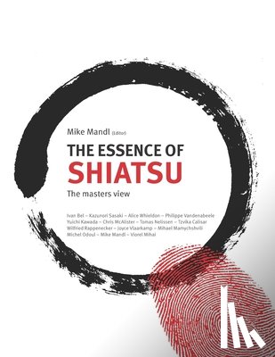 Bel, Ivan - The Essence of Shiatsu: The Masters View
