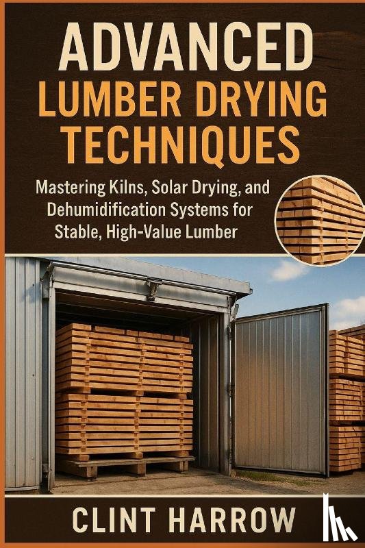 Schwartz, Alice, Harrow, Clint - Advanced Lumber Drying Techniques