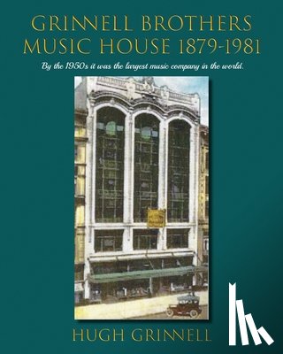 Grinnell, Hugh - Grinnell Brothers Music House 1879-1981