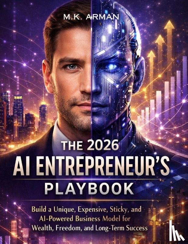 Arman, M. K. - The 2026 AI Entrepreneur's Playbook