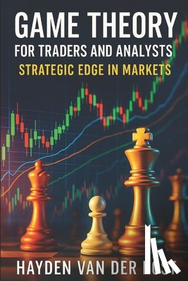 Munrow, Danny - Game Theory for Traders and Analysts: Strategic Edge in Markets