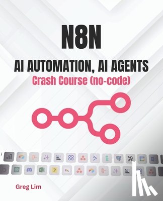 Lim, Greg - n8n - AI Automation, AI Agents Crash Course (no code)